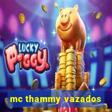 mc thammy vazados